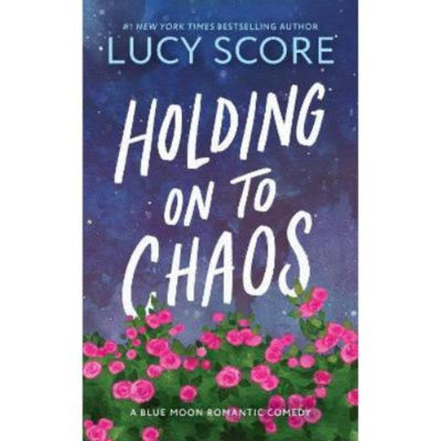 Lucy Score Holding on to Chaos paperback romance novel (British brand)
