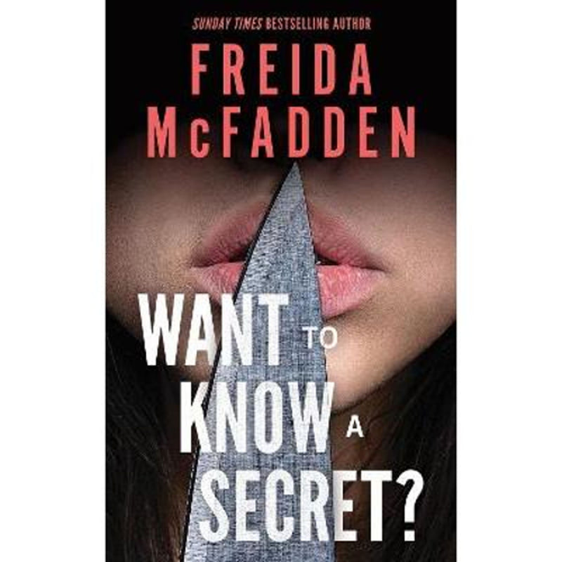 Freida McFadden psychological thriller Want to Know a Secret, imported from the UK