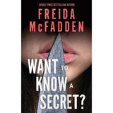 Freida McFadden psychological thriller Want to Know a Secret, imported from the UK