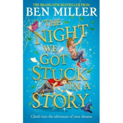 Ben Miller book Night We Got Stuck in a Story, UK version
