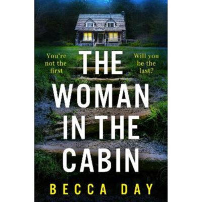 Becca Day Woman in the Cabin thriller paperback, UK version