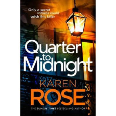 Karen Rose hardback crime novel Quarter to Midnight, imported from the UK