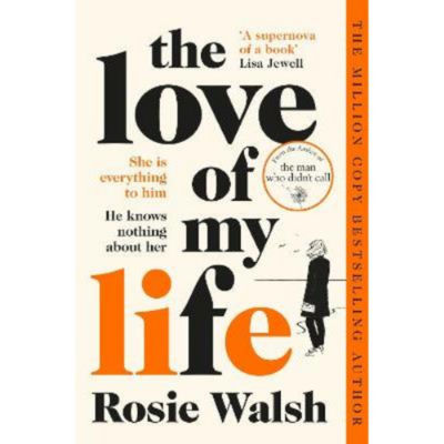 Rosie Walsh Love of My Life paperback novel, UK version