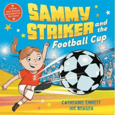 Sammy Striker and the Football Cup by Catherine Emmett - UK children's book
