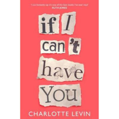 Charlotte Levin paperback novel If I Can't Have You, imported from the UK