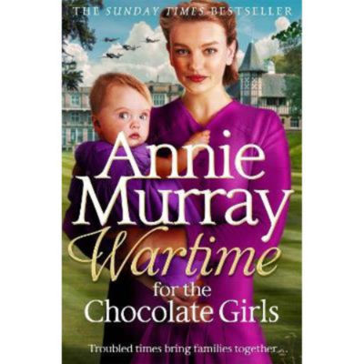 Annie Murray Wartime for the Chocolate Girls paperback book, UK version