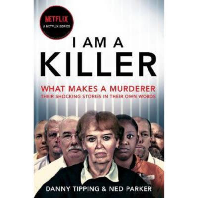 I Am A Killer true crime paperback book by Danny Tipping (British brand)
