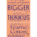 Fearne Cotton Bigger Than Us paperback book (British brand)