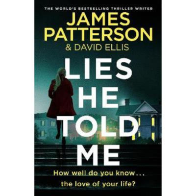 James Patterson Lies He Told Me hardback thriller (British brand)