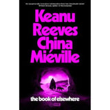 Keanu Reeves and China Mieville hardback book Elsewhere (British brand)