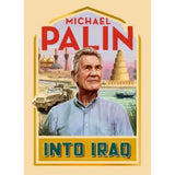 Michael Palin Into Iraq hardback book (British brand)