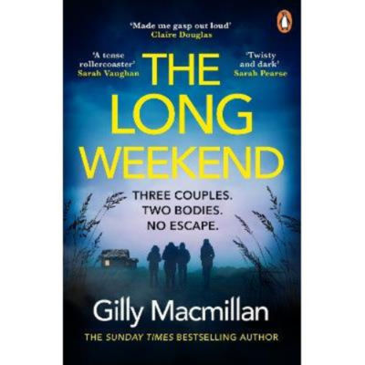 Gilly Macmillan paperback book Long Weekend, UK version