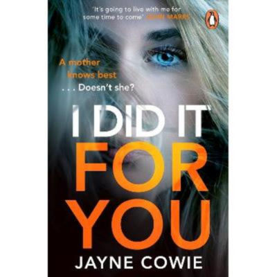 Jayne Cowie I Did it For You paperback (British brand)