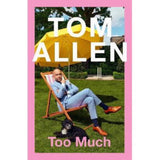 Tom Allen Too Much hardback memoir, UK version