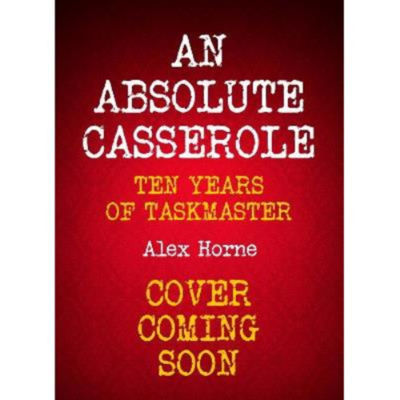 Alex Horne Innbundet Absolute Casserole Taskmaster Komediebok