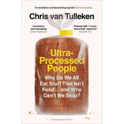 Ultra-Processed People hardback book by Chris van Tulleken, UK version