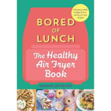 Hardback Bored of Lunch: The Healthy Air Fryer Book by Nathan Anthony GOODS ASDA   