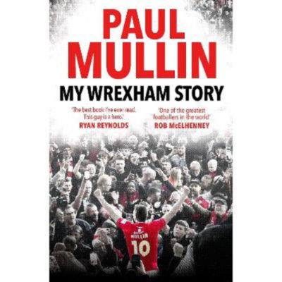 Paul Mullin My Wrexham Story hardback book, UK version