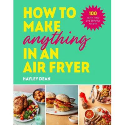 ASDA Hardback How to Make Anything in an Air Fryer by Hayley Dean- Buy online at McGrocer