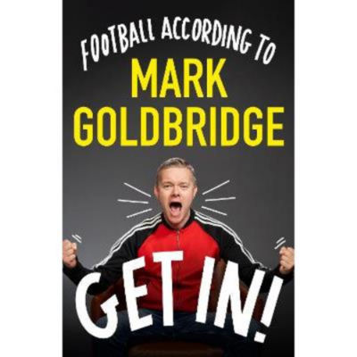 Mark Goldbridge Get In hardback book, UK version