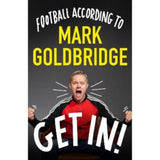 Mark Goldbridge Get In hardback book, UK version