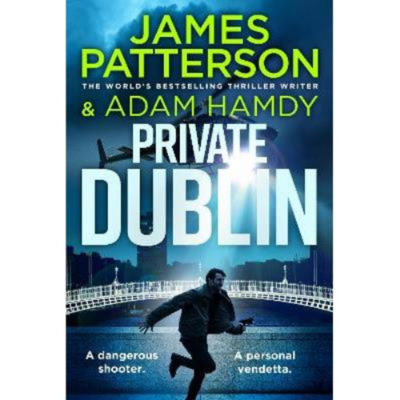 James Patterson hardback Private Dublin novel, imported from the UK