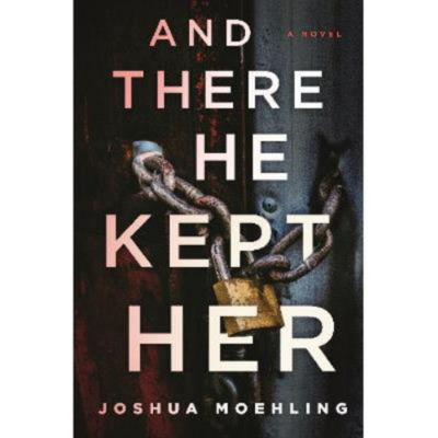Joshua Moehling mystery novel And There He Kept Her paperback, imported from the UK