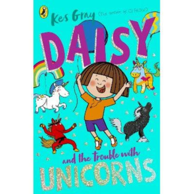 Kes Gray Daisy and the Trouble With Unicorns children's book, UK version