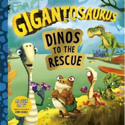 Gigantosaurus storybook Dinos to the Rescue, UK version