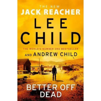 Lee Child Better Off Dead hardback book, imported from the UK