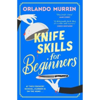 Orlando Murrin hardback crime novel Knife Skills for Beginners (British brand)