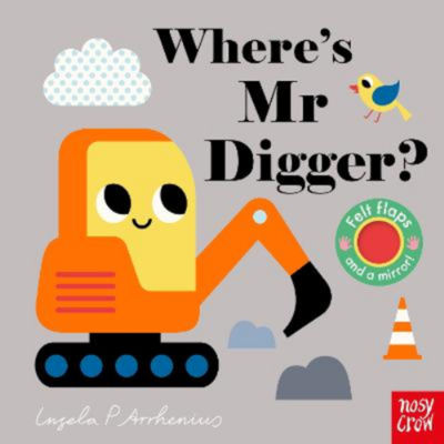 Ingela P Arrhenius Where's Mr Digger felt flap board book, UK version