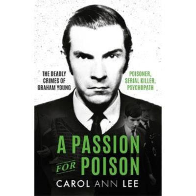 Passion for Poison true crime biography by Carol Ann Lee, UK version