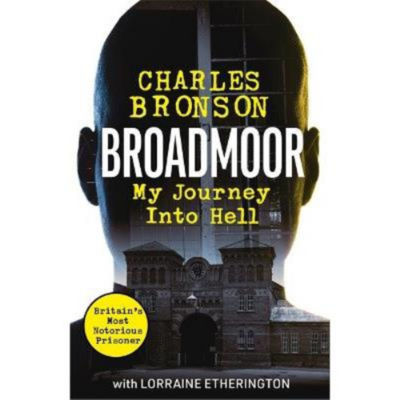 Charlie Bronson Broadmoor My Journey Into Hell paperback (British brand)
