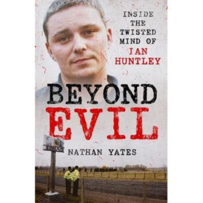 Beyond Evil true crime book paperback by Nathan Yates, UK version