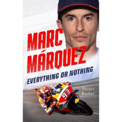 Hardback book Marc Marquez biography Everything or Nothing, UK version