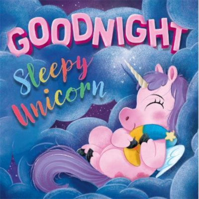 Igloo Books Goodnight Sleepy Unicorn children's book, UK version