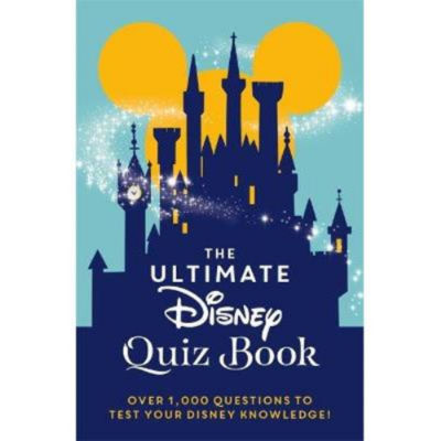 Ultimate Disney Quiz Book by Walt Disney Company, UK version