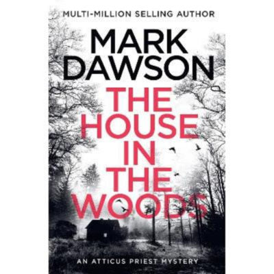 Mark Dawson House in the Woods paperback book, UK version