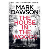Mark Dawson House in the Woods paperback book, UK version