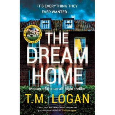 T.M. Logan Dream Home paperback thriller - British product