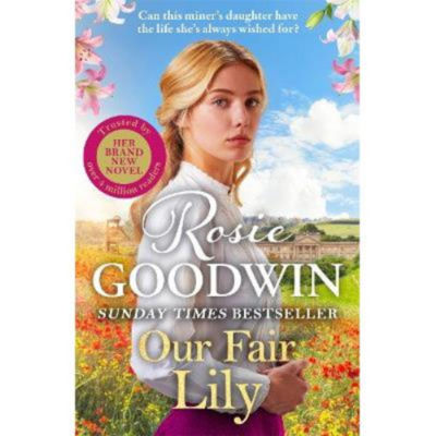 Rosie Goodwin novel Our Fair Lily hardback, UK version