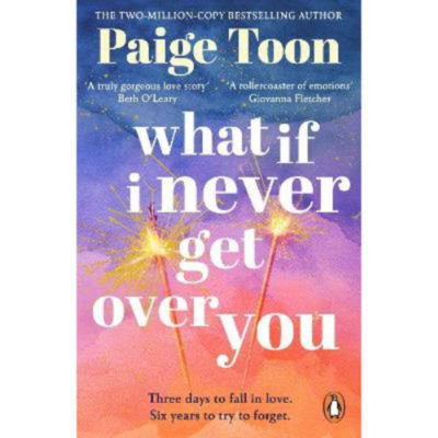 Paige Toon romance novel What If I Never Get Over You - British product