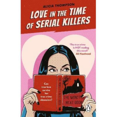 Alicia Thompson paperback Love in the Time of Serial Killers (British brand)