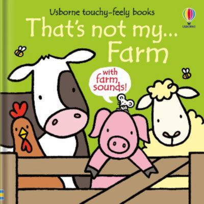 That's not my... Bauernhof-Soundbuch zum Ertasten und Fühlen von Fiona Watt