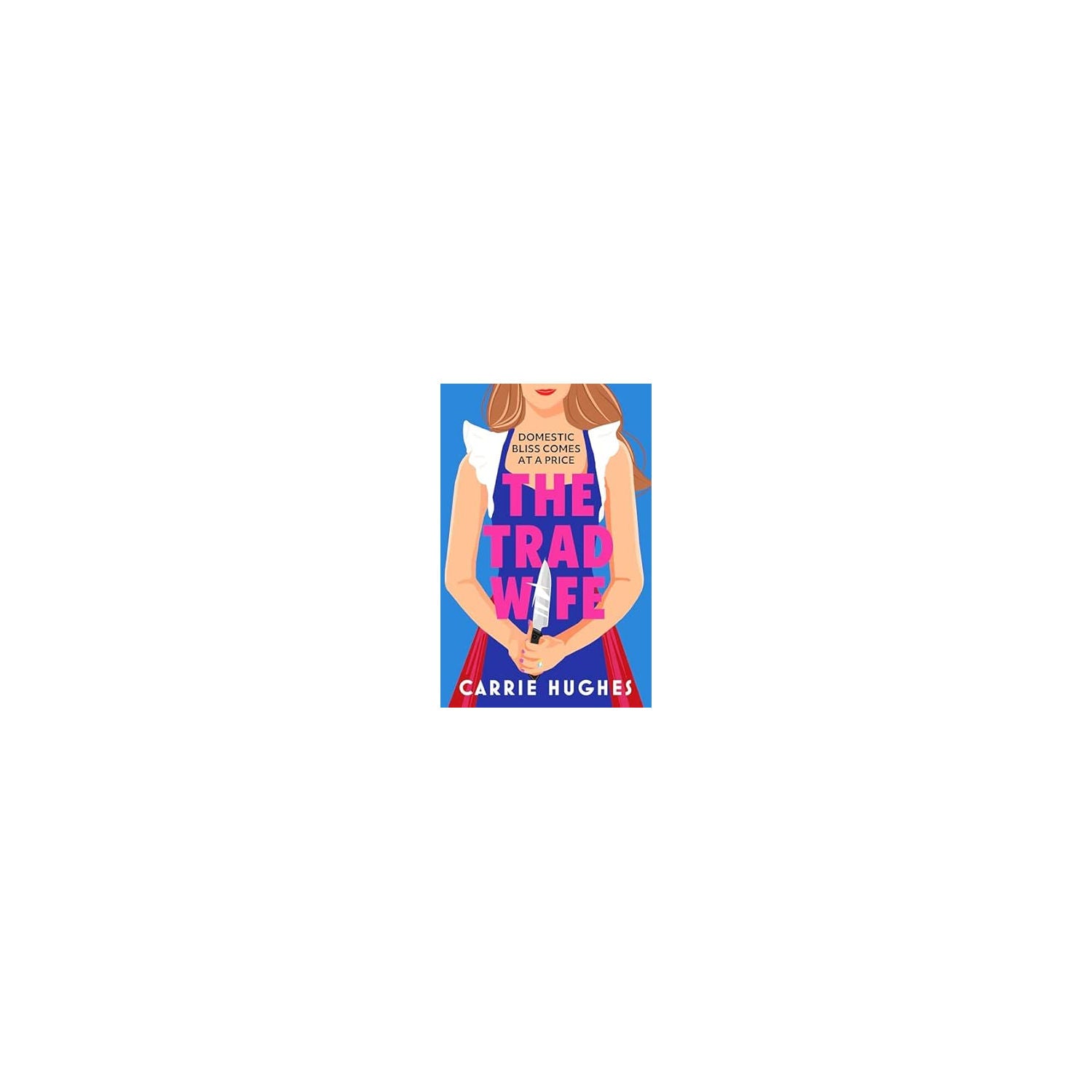Carrie Hughes Trad Wife book paperback, imported from the UK
