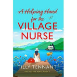 Tilly Tennant paperback book Helping Hand for the Village Nurse, UK version
