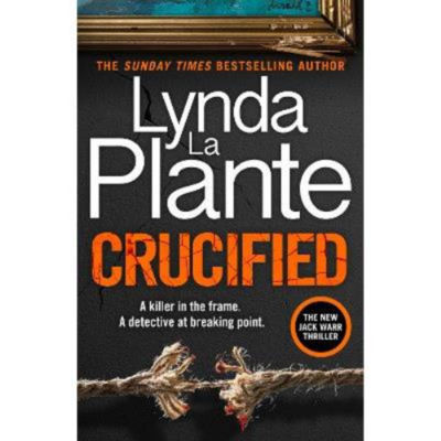 Lynda La Plante hardback Crucified (British brand)