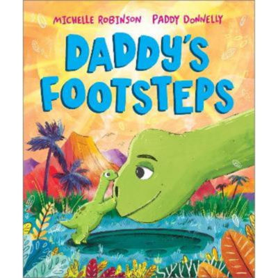 Daddy's Footsteps children's picture book by Michelle Robinson, UK version