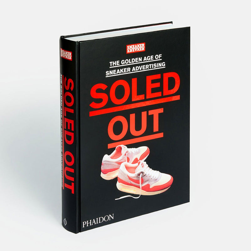 Sneaker Freaker Soled Out hardback book, imported from the UK
